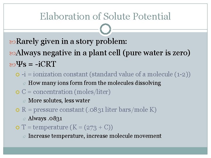 Elaboration of Solute Potential Rarely given in a story problem: Always negative in a