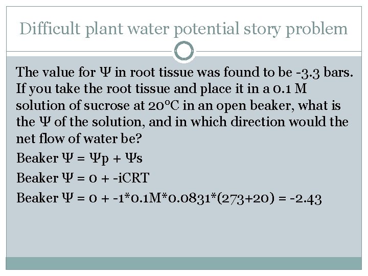 Difficult plant water potential story problem The value for Ψ in root tissue was