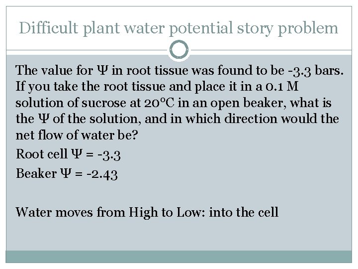 Difficult plant water potential story problem The value for Ψ in root tissue was