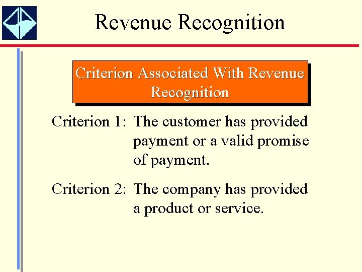 Revenue Recognition Criterion Associated With Revenue Recognition Criterion 1: The customer has provided payment