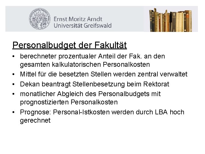 Personalbudget der Fakultät • berechneter prozentualer Anteil der Fak. an den gesamten kalkulatorischen Personalkosten