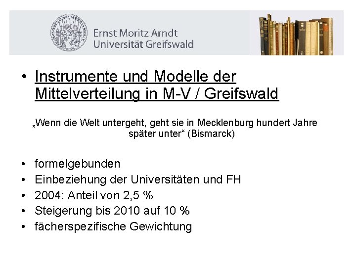  • Instrumente und Modelle der Mittelverteilung in M-V / Greifswald „Wenn die Welt