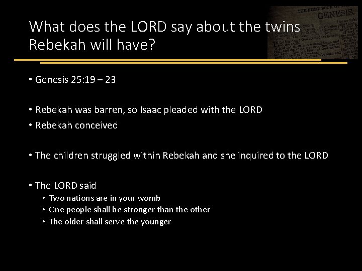 What does the LORD say about the twins Rebekah will have? • Genesis 25: