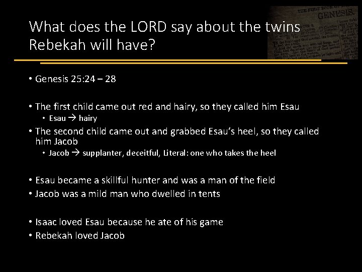 What does the LORD say about the twins Rebekah will have? • Genesis 25: