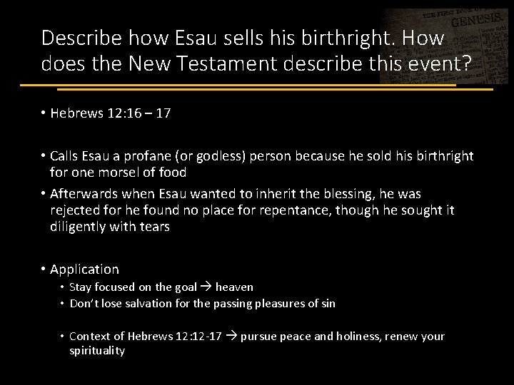 Describe how Esau sells his birthright. How does the New Testament describe this event?