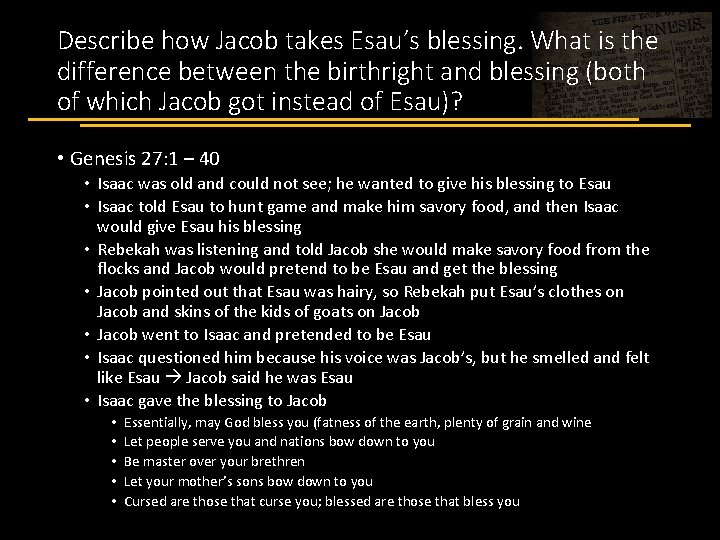 Describe how Jacob takes Esau’s blessing. What is the difference between the birthright and