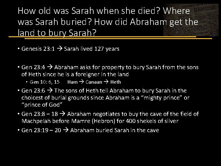 How old was Sarah when she died? Where was Sarah buried? How did Abraham