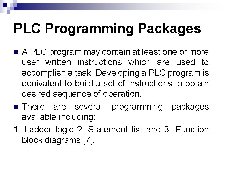 PLC Programming Packages A PLC program may contain at least one or more user PLC Programming Packages A PLC program may contain at least one or more user