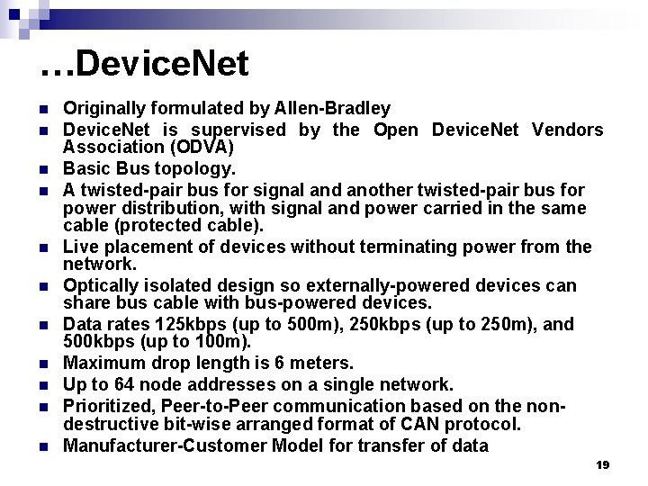 …Device. Net n n n Originally formulated by Allen-Bradley Device. Net is supervised by …Device. Net n n n Originally formulated by Allen-Bradley Device. Net is supervised by