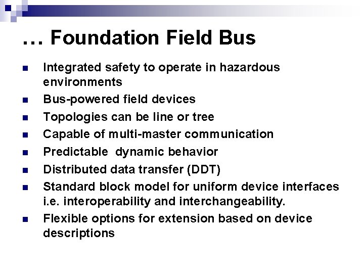 … Foundation Field Bus n n n n Integrated safety to operate in hazardous … Foundation Field Bus n n n n Integrated safety to operate in hazardous