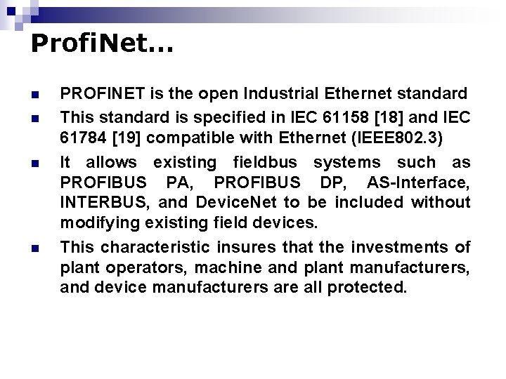 Profi. Net… n n PROFINET is the open Industrial Ethernet standard This standard is Profi. Net… n n PROFINET is the open Industrial Ethernet standard This standard is