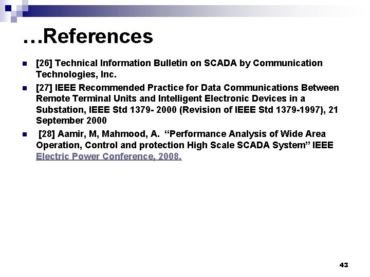 …References n n n [26] Technical Information Bulletin on SCADA by Communication Technologies, Inc.