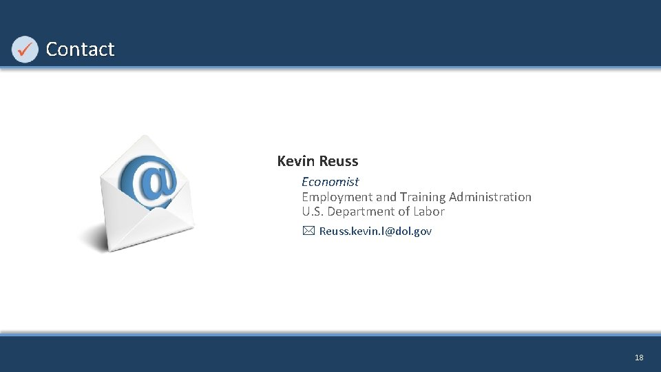 Contact Kevin Reuss Economist Employment and Training Administration U. S. Department of Labor Reuss.