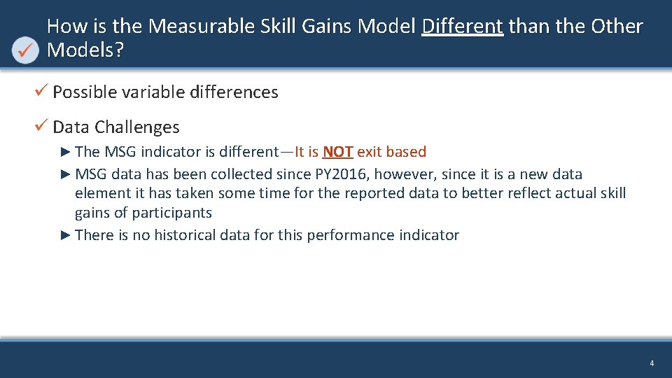 How is the Measurable Skill Gains Model Different than the Other Models? ü Possible