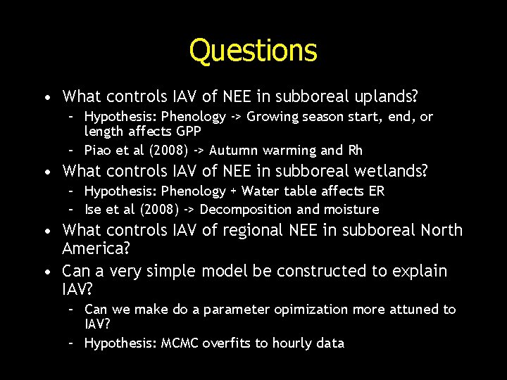 Questions • What controls IAV of NEE in subboreal uplands? – Hypothesis: Phenology ->