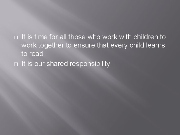 � � It is time for all those who work with children to work