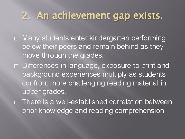 2. An achievement gap exists. � � � Many students enter kindergarten performing below