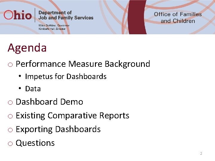 Agenda o Performance Measure Background • Impetus for Dashboards • Data o Dashboard Demo