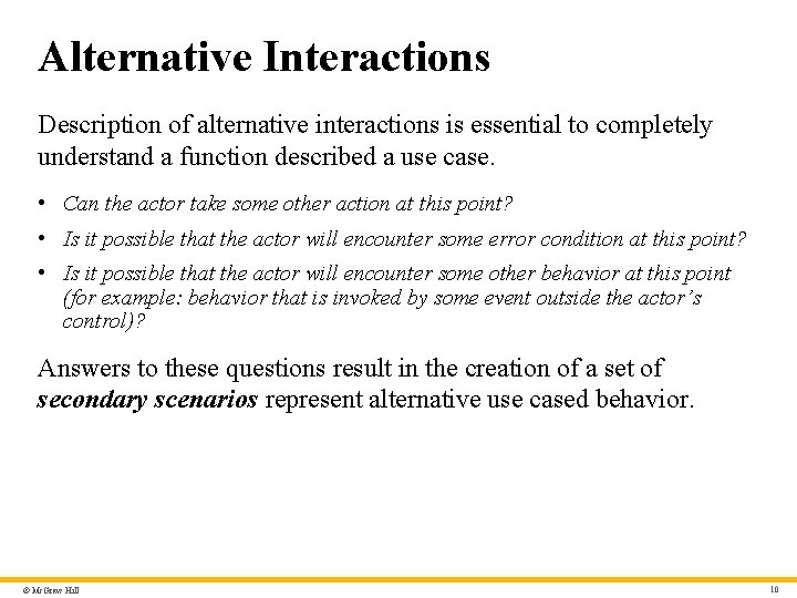 Alternative Interactions Description of alternative interactions is essential to completely understand a function described