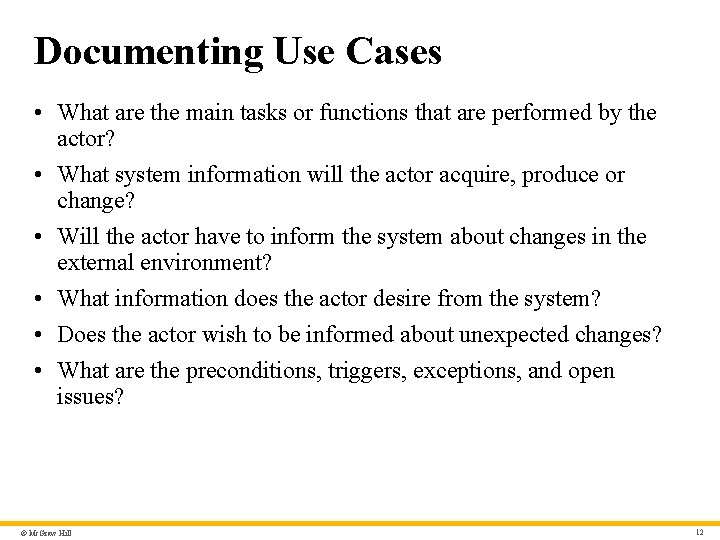 Documenting Use Cases • What are the main tasks or functions that are performed