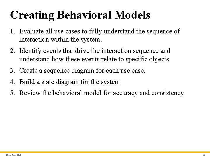 Creating Behavioral Models 1. Evaluate all use cases to fully understand the sequence of