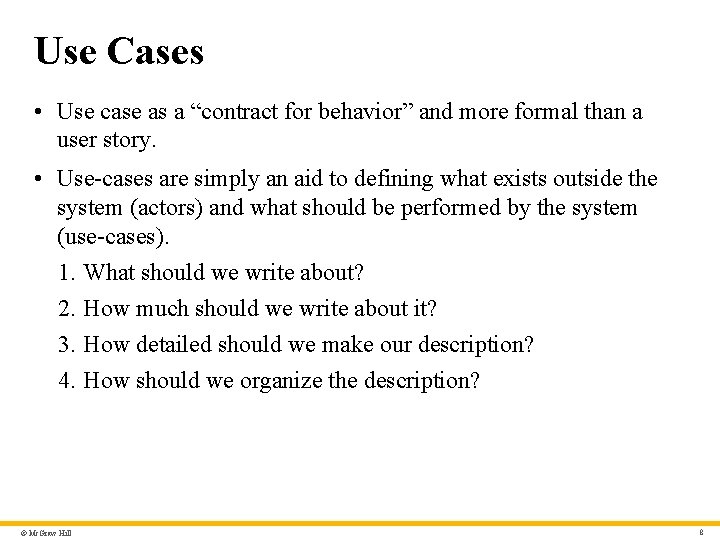Use Cases • Use case as a “contract for behavior” and more formal than
