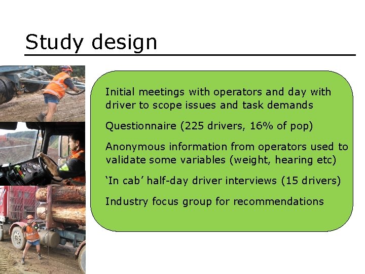 Study design Initial meetings with operators and day with driver to scope issues and