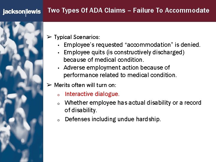 Two Types Of ADA Claims – Failure To Accommodate ➢ Typical Scenarios: • Employee’s