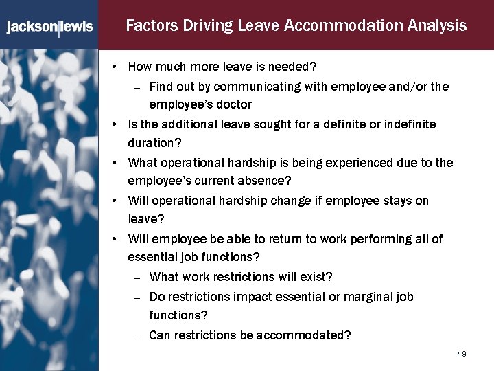 Factors Driving Leave Accommodation Analysis • How much more leave is needed? – Find