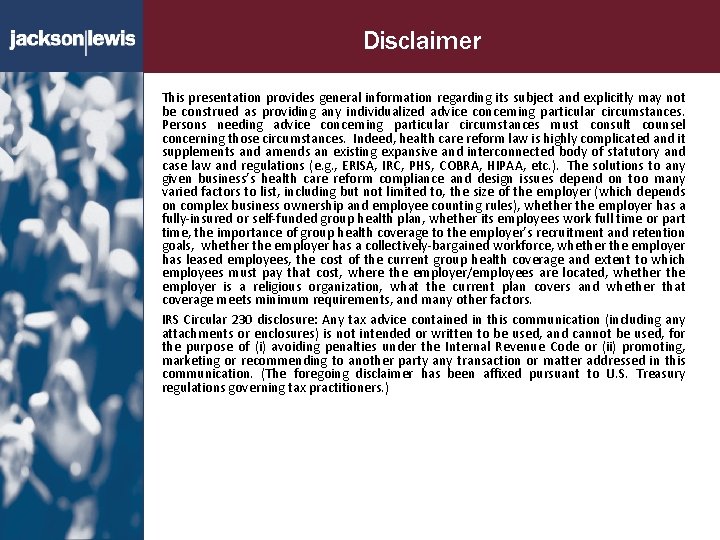 Disclaimer This presentation provides general information regarding its subject and explicitly may not be