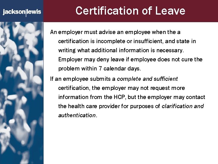 Certification of Leave An employer must advise an employee when the a certification is
