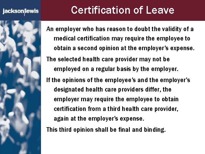 Certification of Leave An employer who has reason to doubt the validity of a