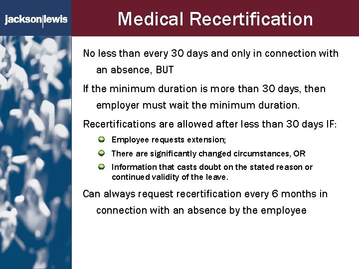 Medical Recertification No less than every 30 days and only in connection with an