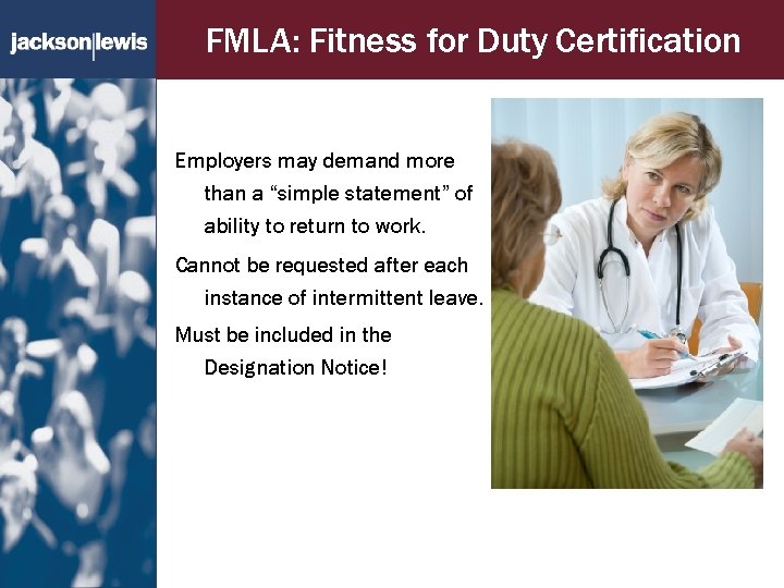 FMLA: Fitness for Duty Certification Employers may demand more than a “simple statement” of