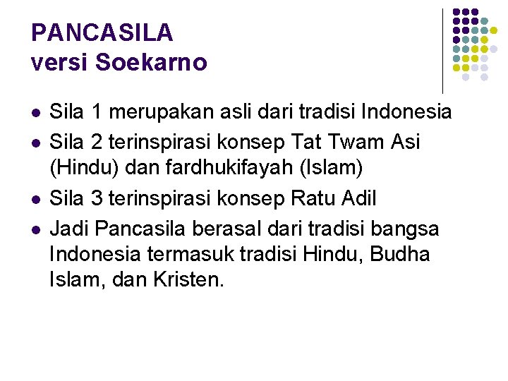 PANCASILA versi Soekarno l l Sila 1 merupakan asli dari tradisi Indonesia Sila 2