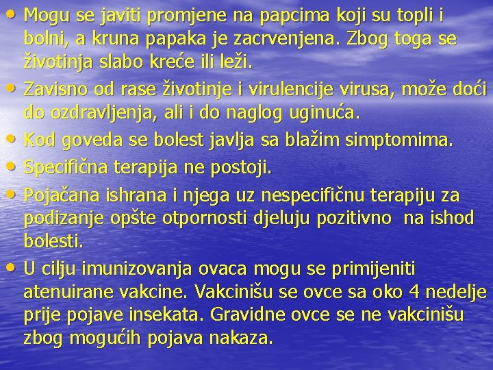  • Mogu se javiti promjene na papcima koji su topli i • •