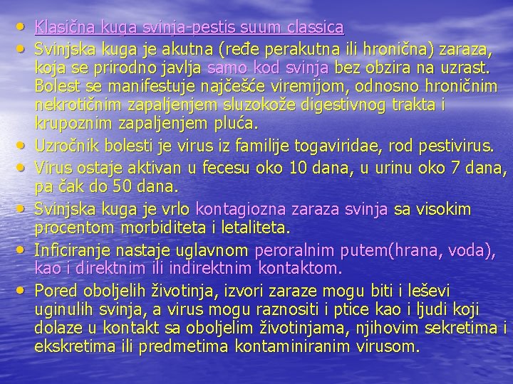  • Klasična kuga svinja-pestis suum classica • Svinjska kuga je akutna (ređe perakutna