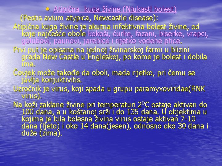  • Atipična kuga živine (Njukastl bolest) (Pestis avium atypica, Newcastle disease): Atipična kuga