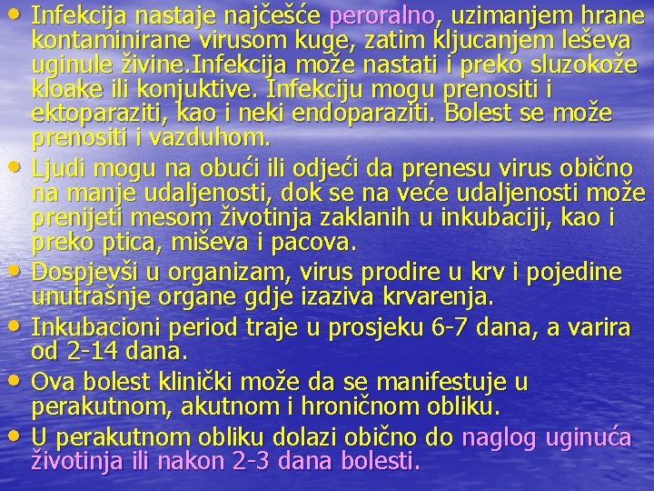  • Infekcija nastaje najčešće peroralno, uzimanjem hrane • • • kontaminirane virusom kuge,