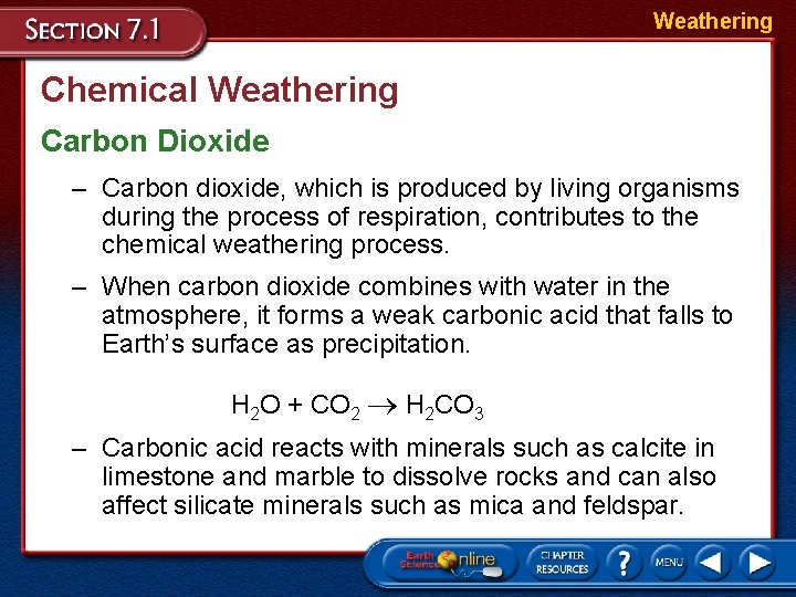 Weathering Chemical Weathering Carbon Dioxide – Carbon dioxide, which is produced by living organisms