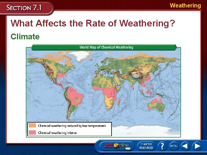 Weathering What Affects the Rate of Weathering? Climate 