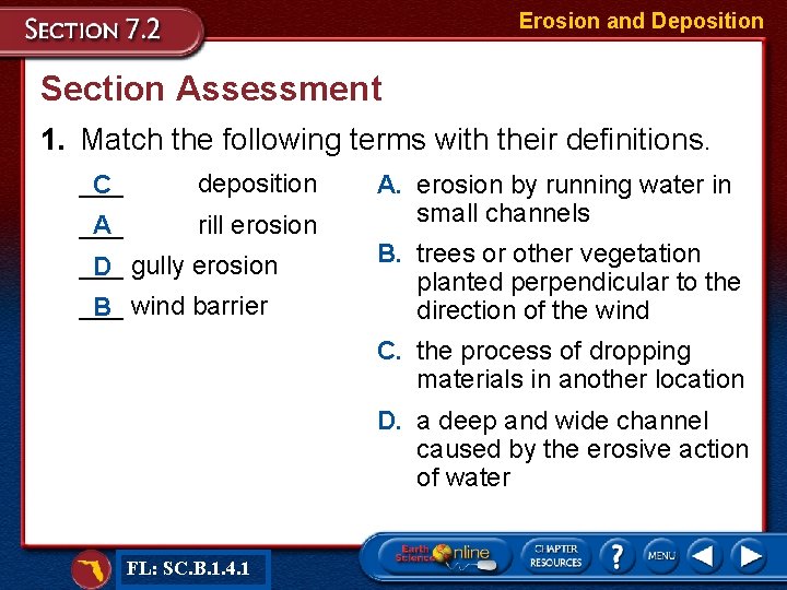 Erosion and Deposition Section Assessment 1. Match the following terms with their definitions. ___