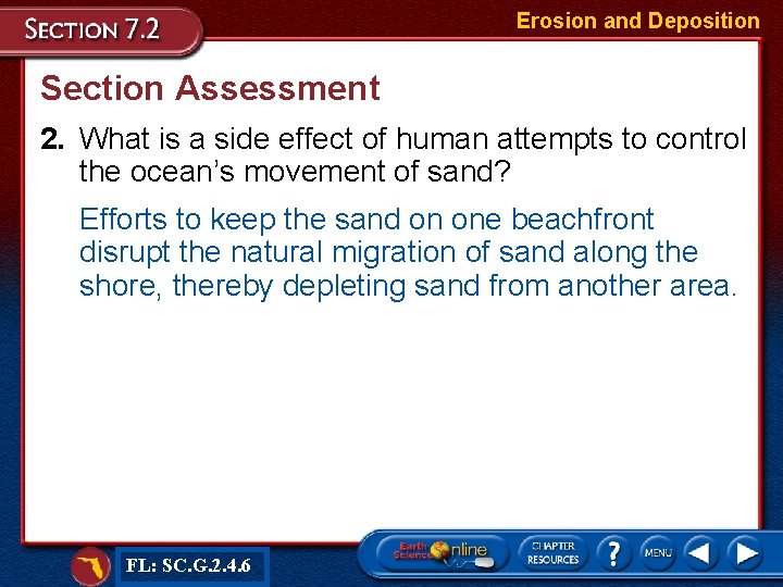 Erosion and Deposition Section Assessment 2. What is a side effect of human attempts