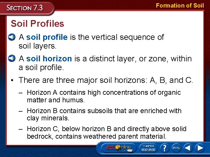 Formation of Soil Profiles • A soil profile is the vertical sequence of soil