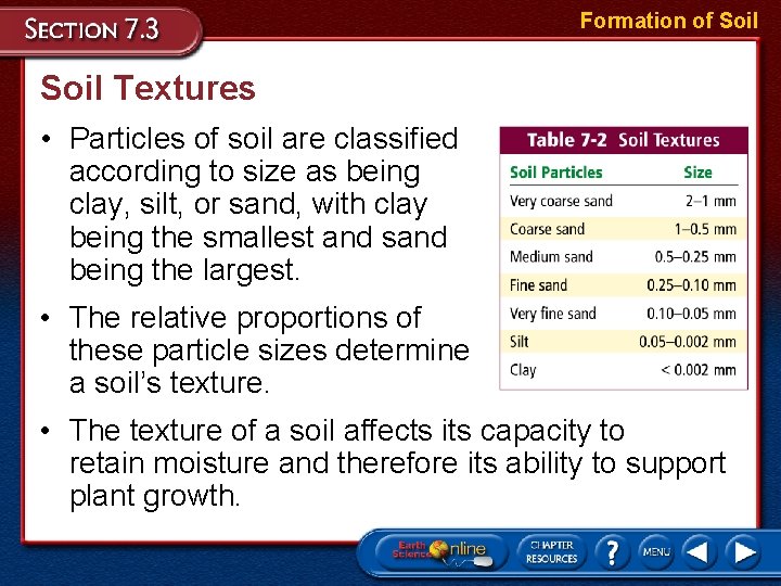 Formation of Soil Textures • Particles of soil are classified according to size as