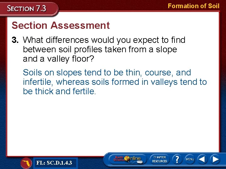 Formation of Soil Section Assessment 3. What differences would you expect to find between