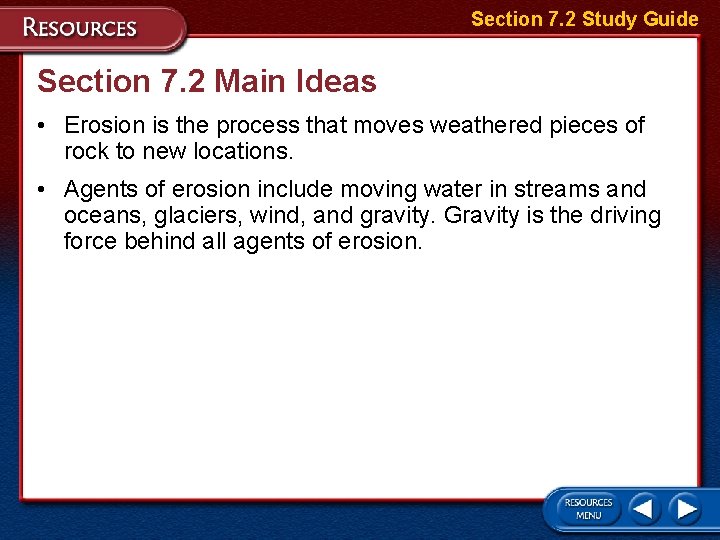 Section 7. 2 Study Guide Section 7. 2 Main Ideas • Erosion is the