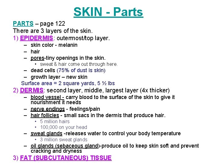 SKIN - Parts PARTS – page 122 There are 3 layers of the skin.