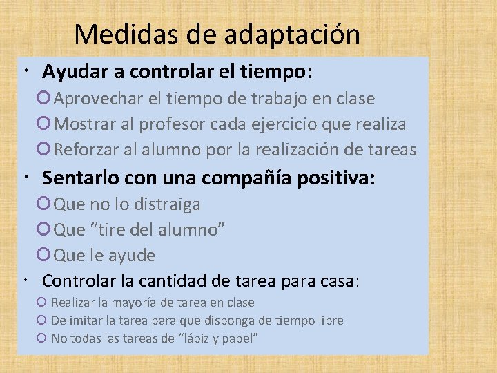 Medidas de adaptación Ayudar a controlar el tiempo: Aprovechar el tiempo de trabajo en