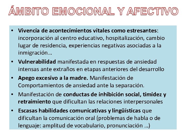  • Vivencia de acontecimientos vitales como estresantes: incorporación al centro educativo, hospitalización, cambio